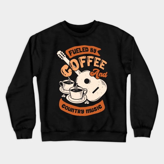 Fueled By Coffee And Country Music Crewneck Sweatshirt by Dolde08